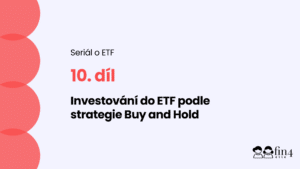 Investiční strategie Buy and Hold je ideální pro investování do ETF.